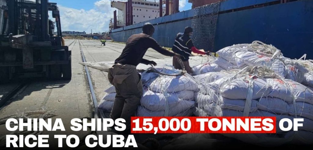 China Sends 15,000 Tonnes of Rice to Cuba Amid Deepening Food Crisis