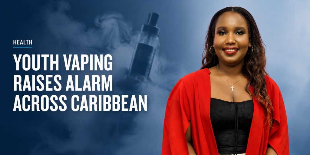 Medical Student Calls for Stronger Action as Youth Vaping Rises Across the Caribbean